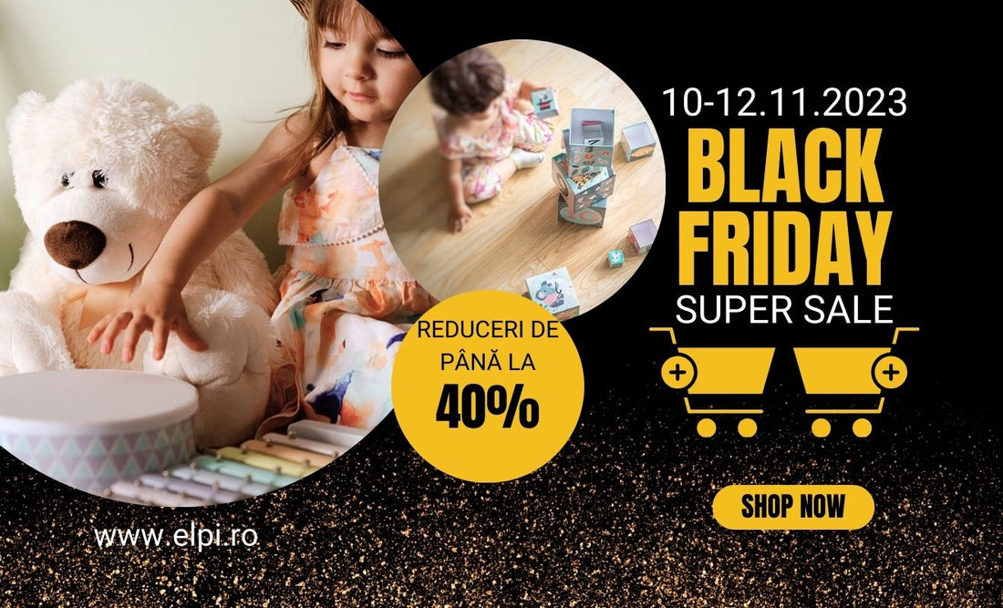 Descoperă Magia Black Friday la Elpi.ro: Oferte Uimitoare pentru Copii